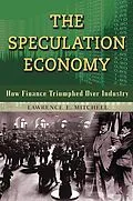 E-Book (epub) The Speculation Economy von Lawrence E. Mitchell