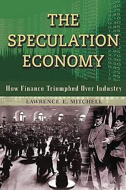 E-Book (epub) The Speculation Economy von Lawrence E. Mitchell