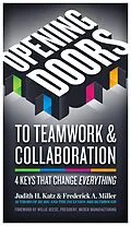 E-Book (epub) Opening Doors to Teamwork & Collaboration von Judith H. Katz, Frederick A. Miller