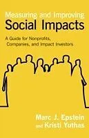 E-Book (pdf) Measuring and Improving Social Impacts von Marc J. Epstein, Kristi Yuthas