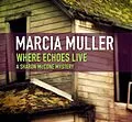 E-Book (epub) Where Echoes Live von Marcia Muller