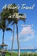 Couverture cartonnée A Year's Travel in Florida: Tales From A Roadtrip Around The Sunshine State de Lenny Flank