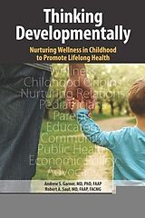 eBook (pdf) Thinking Developmentally: Nurturing Wellness in Childhood to Promote Lifelong Health de Andrew Garner