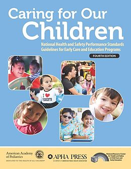 E-Book (pdf) Caring for Our Children: National Health and Safety Performance Standards; Guidelines for Early Care and Education Programs von American Public Health Association