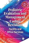 E-Book (pdf) Pediatric Evaluation and Management Coding Revisions: Facility and Office Services von American Academy of Pediatrics (AAP)