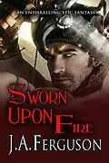 E-Book (pdf) Sworn Upon Fire von J. A. Ferguson