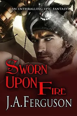 E-Book (pdf) Sworn Upon Fire von J. A. Ferguson