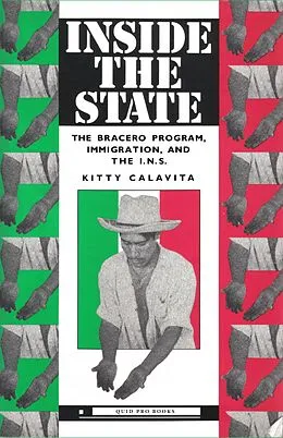 E-Book (epub) Inside the State: The Bracero Program, Immigration, and the I.N.S. von Kitty Calavita