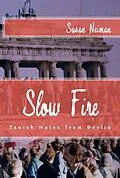 E-Book (epub) Slow Fire: Jewish Notes from Berlin von Susan Neiman