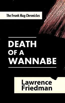 E-Book (epub) Death of a Wannabe von Lawrence M. Friedman