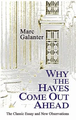 E-Book (epub) Why the Haves Come Out Ahead: The Classic Essay and New Observations von Marc Galanter