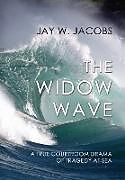 Fester Einband The Widow Wave von Jay W. Jacobs