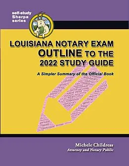 E-Book (epub) Louisiana Notary Exam Outline to the 2022 Study Guide: A Simpler Summary of the Official Book von Michele Childress