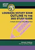 E-Book (epub) Louisiana Notary Exam Outline to the 2023 Study Guide: A Simpler Summary of the Official Book von Michele Childress