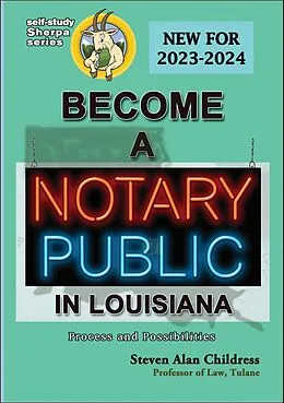 E-Book (epub) Become a Notary Public in Louisiana (New for 2023-2024): Process and Possibilities von Steven Alan Childress