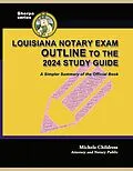 E-Book (epub) Louisiana Notary Exam Outline to the 2024 Study Guide: A Simpler Summary of the Official Book von Michele Childress