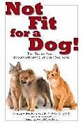 Couverture cartonnée Not Fit for a Dog! de Michael W. Fox