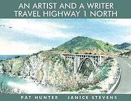 E-Book (epub) An Artist and a Writer Travel Highway 1 North von Janice Stevens