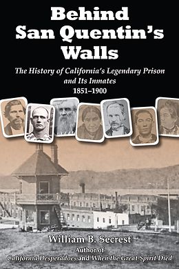 eBook (epub) Behind San Quentin's Walls de William B. Secrest