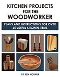 E-Book (epub) Kitchen Projects for the Woodworker von Ken Horner