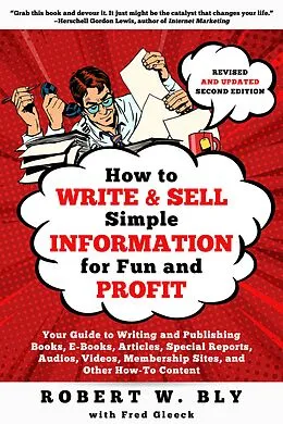 E-Book (epub) How to Write and Sell Simple Information for Fun and Profit von Robert W. Bly