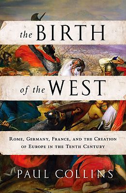 E-Book (epub) The Birth of the West von Paul Collins