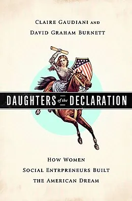 E-Book (epub) Daughters of the Declaration von Claire Gaudiani, David Graham Burnett