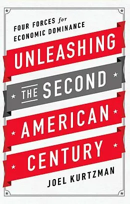E-Book (epub) Unleashing the Second American Century von Joel Kurtzman