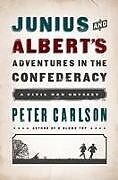 Couverture cartonnée Junius and Albert's Adventures in the Confederacy de Peter Carlson