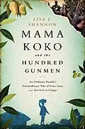 E-Book (epub) Mama Koko and the Hundred Gunmen von Lisa J Shannon