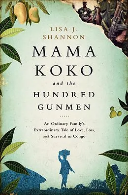 E-Book (epub) Mama Koko and the Hundred Gunmen von Lisa J Shannon