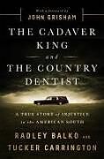 Livre Relié The Cadaver King and the Country Dentist de Radley Balko, Tucker Carrington