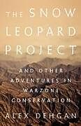 Livre Relié The Snow Leopard Project de Alex Dehgan