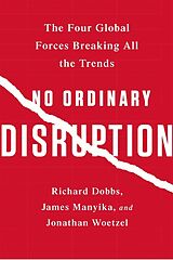 Couverture cartonnée No Ordinary Disruption de James Manyika, Jonathan Woetzel, Richard Dobbs