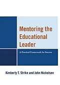 E-Book (epub) Mentoring the Educational Leader von Kimberly T. Strike, John Nickelsen