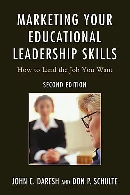 E-Book (epub) Marketing Your Educational Leadership Skills von John C. Daresh, Don Schulte