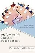 Kartonierter Einband Preserving the Public in Public Schools von Phil Boyle, Del Burns