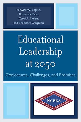 E-Book (epub) Educational Leadership at 2050 von Rosemary Papa, Ted Creighton, Fenwick W. English