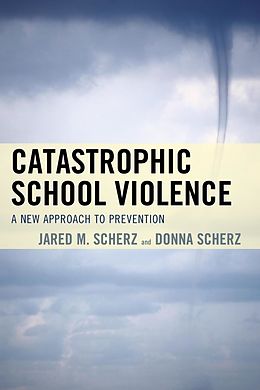 E-Book (epub) Catastrophic School Violence von Jared M. Scherz, Donna Scherz