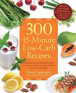 E-Book (epub) 300 15-Minute Low-Carb Recipes von Dana Carpender