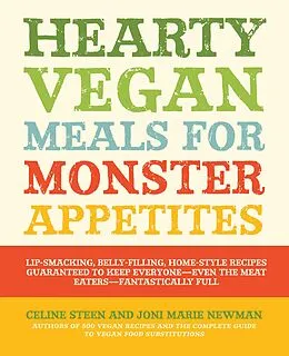 E-Book (epub) Hearty Vegan Meals for Monster Appetites von Celine Steen, Joni Marie Newman