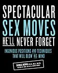E-Book (epub) Spectacular Sex Moves He'll Never Forget von Sonia Borg