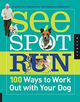 E-Book (epub) See Spot Run von Kirsten Cole-Macmurray, Stephanie Nishimoto