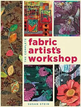 E-Book (epub) The Complete Fabric Artist's Workshop von Susan Stein