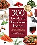 E-Book (epub) 300 Low-Carb Slow Cooker Recipes von Dana Carpender