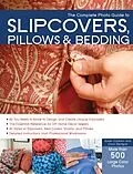 E-Book (epub) The Complete Photo Guide to Slipcovers, Pillows, and Bedding von Karen Erickson, Carol Zentgraf