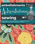 E-Book (epub) Embellishments for Adventurous Sewing von Carol Zentgraf