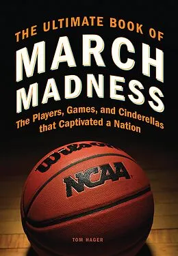 E-Book (epub) The Ultimate Book of March Madness von Tom Hager
