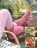 E-Book (epub) Cool Kids Crochet von Sharon Mann, Phyllis Sandford, Margaret Hubert