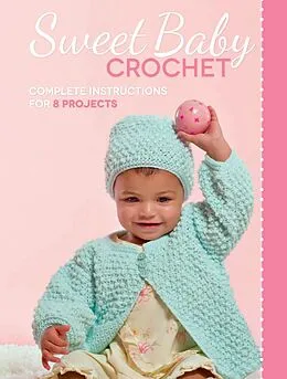 E-Book (epub) Sweet Baby Crochet von Creative Publishing International
